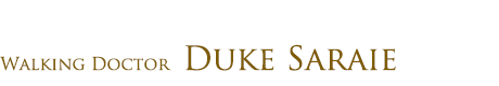 Walking Doctor Duke Saraie