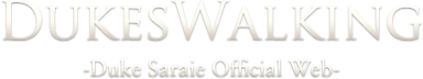 DukesWalking Duke Saraie Official Web